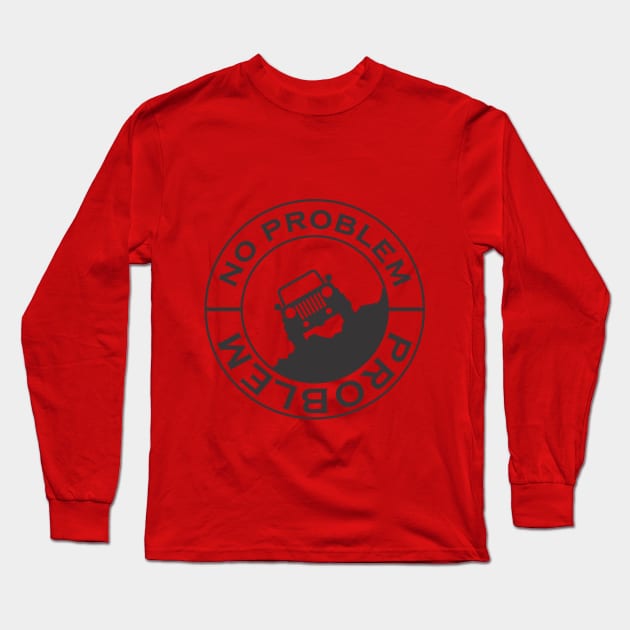 Problem - No Problem Long Sleeve T-Shirt by Bigrum P. Bear Designs
